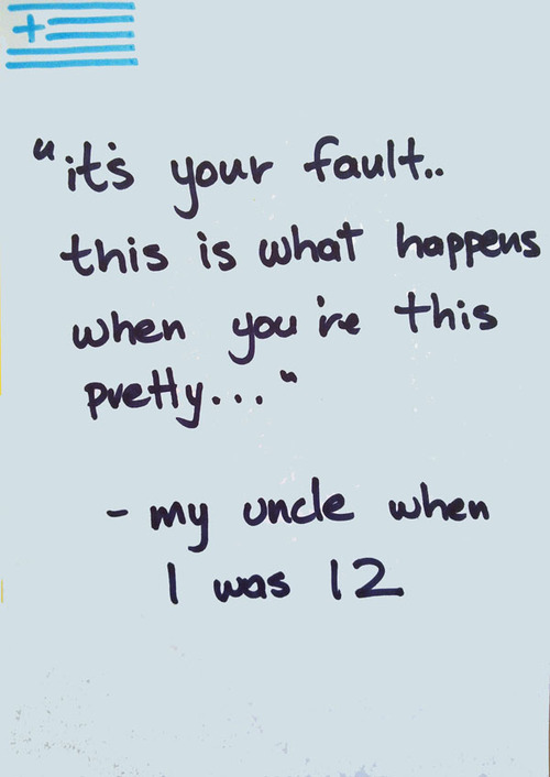 “Es tu culpa, esto pasa cuando eres así de bonita” Mi tío cuando tenía 12
