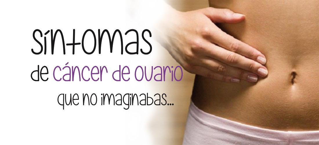 Síntomas de cáncer de ovario que no te imaginabas