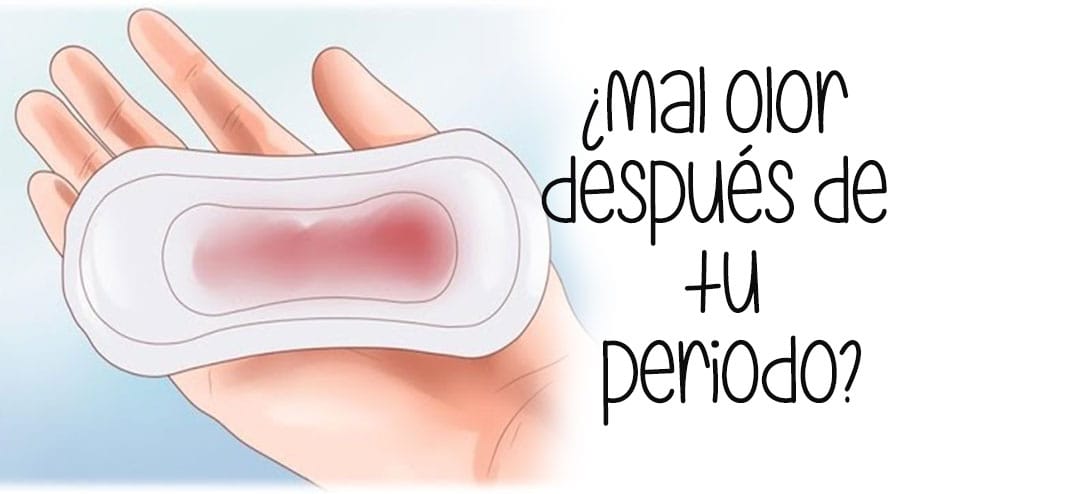 Qué significa el mal olor vaginal después de tu periodo