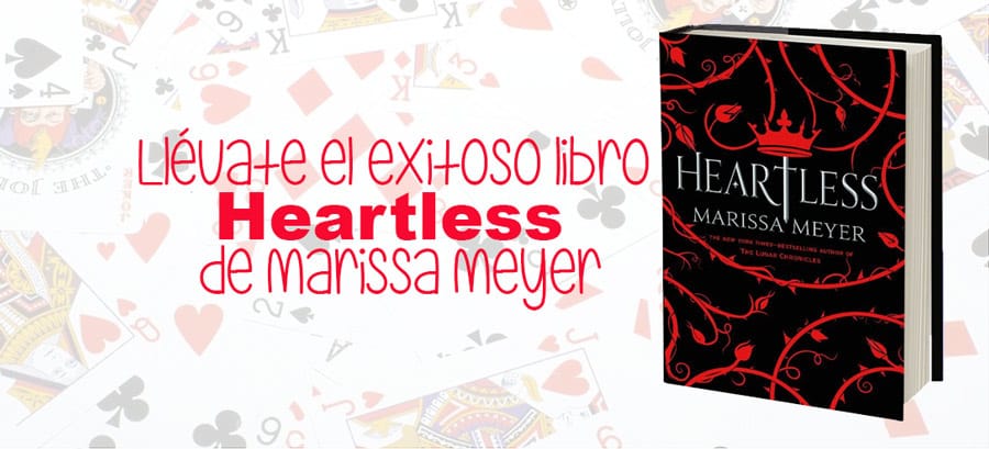 Llévate el exitoso libro Heartless de Marissa Meyer, un gran Best seller