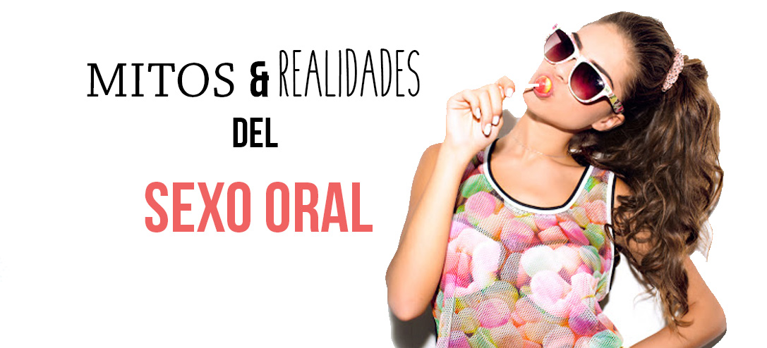 mitos y realidades del sexo oral