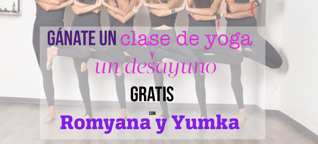 Gánate un clase de yoga y un desayuno con Romyana y Yumka 