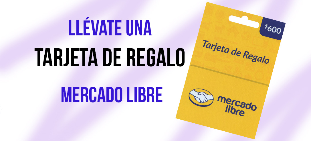 Llévate una Tarjeta de regalo con Mercado Libre