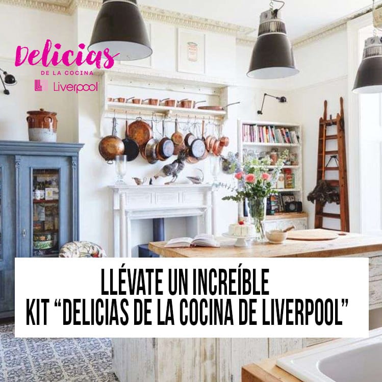 Llévate un increíble kit “Delicias de la Cocina de Liverpool”
