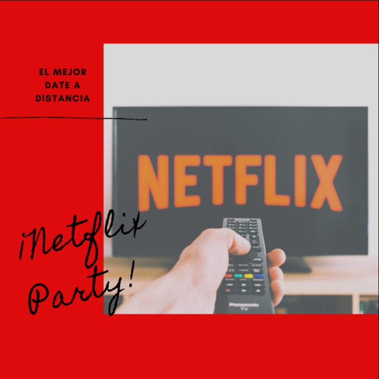 Netflix Party date a distancia