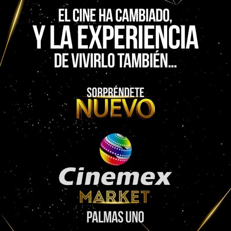 Te invitamos a la inauguración de Cinemex Market Interlomas a ver una peli