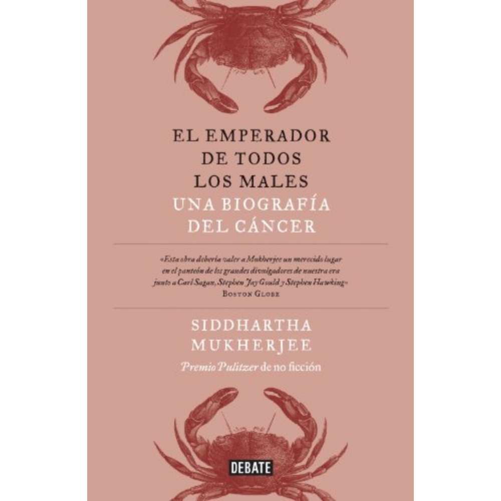 El emperador de todos los males: Una biografía del cáncer, Siddhartha Mukherjee El emperador de todos los males: Una biografía del cáncer, Siddhartha Mukherjee
