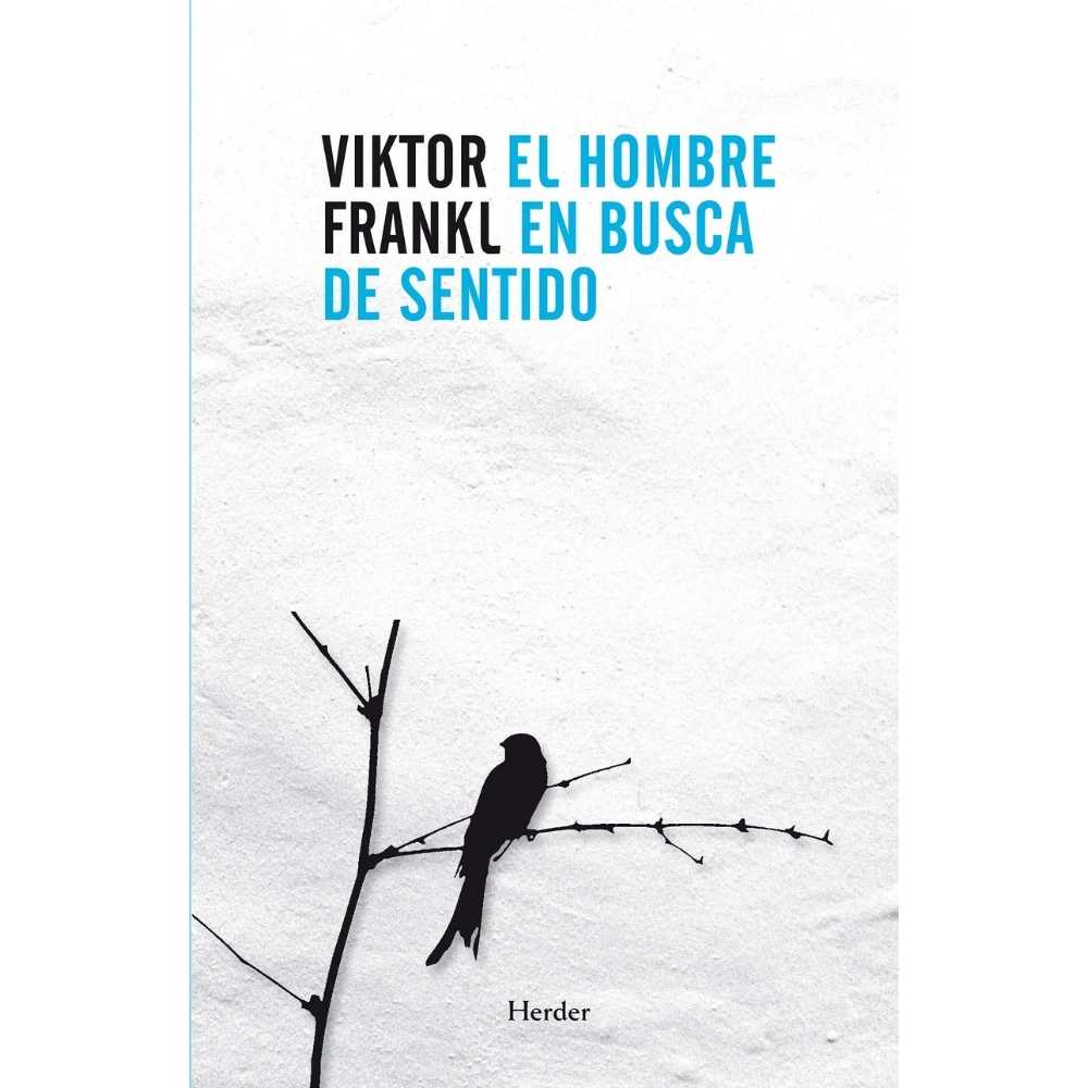 El hombre en busca de sentido, Viktor Frankl El hombre en busca de sentido, Viktor Frankl