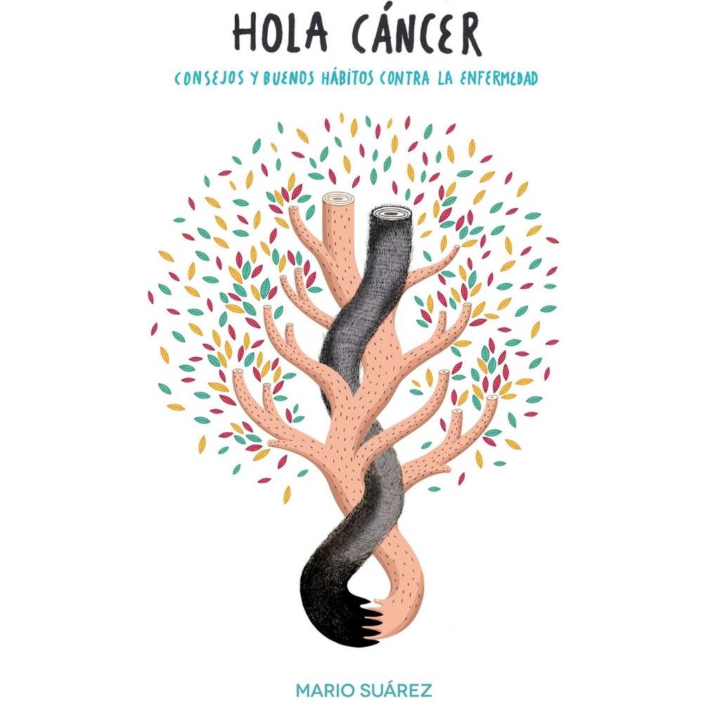 Hola, cáncer: consejos y buenos hábitos contra la enfermedad, Mario Suárez