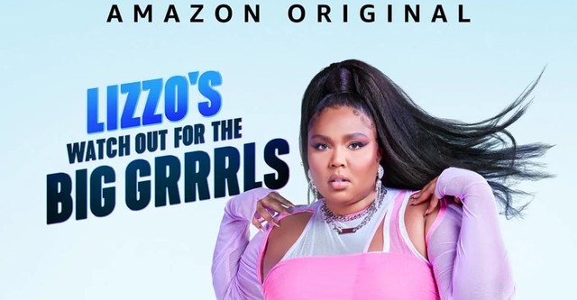 lizzo's watch out for the big grrrls mejor programa de competición