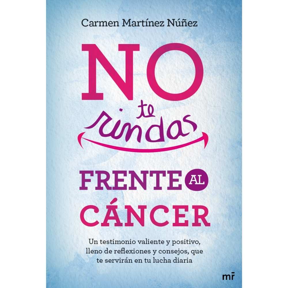 No te rindas frente al cáncer, Carmen Martínez Núñez