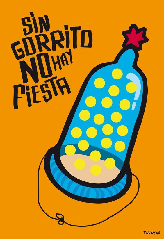 sin gorrito no hay fiesta frase utilizada para decir que uses condón sin condon no hay sexo