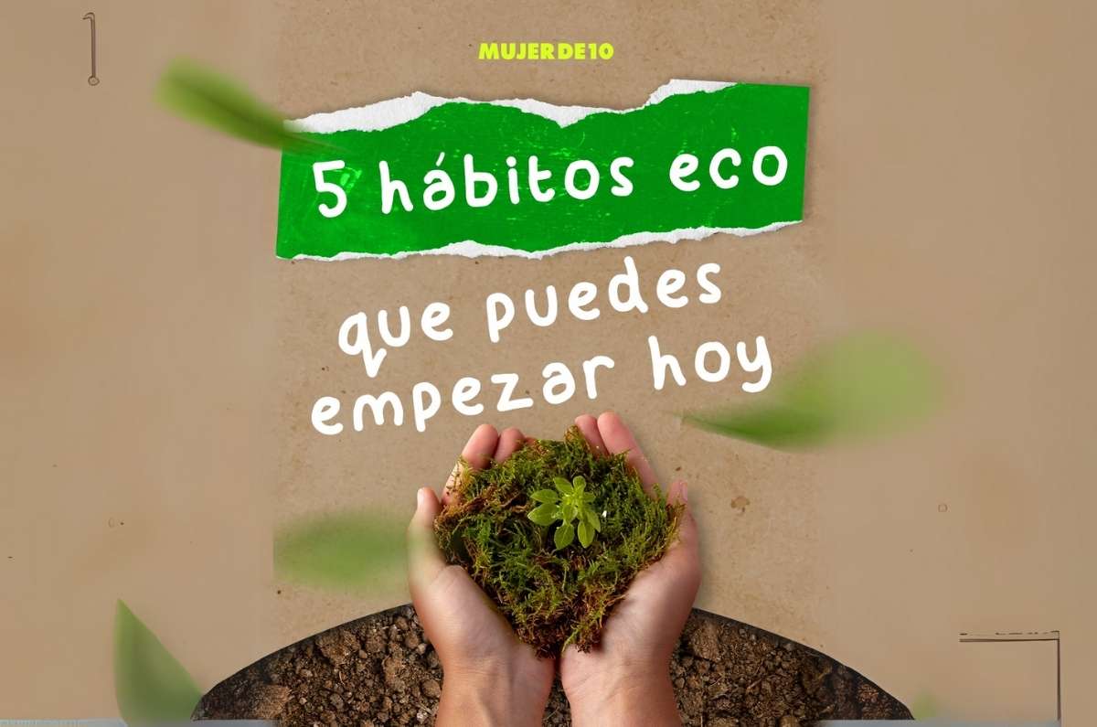 5 hábitos eco (y chic) que puedes adoptar desde hoy para cuidar el planeta